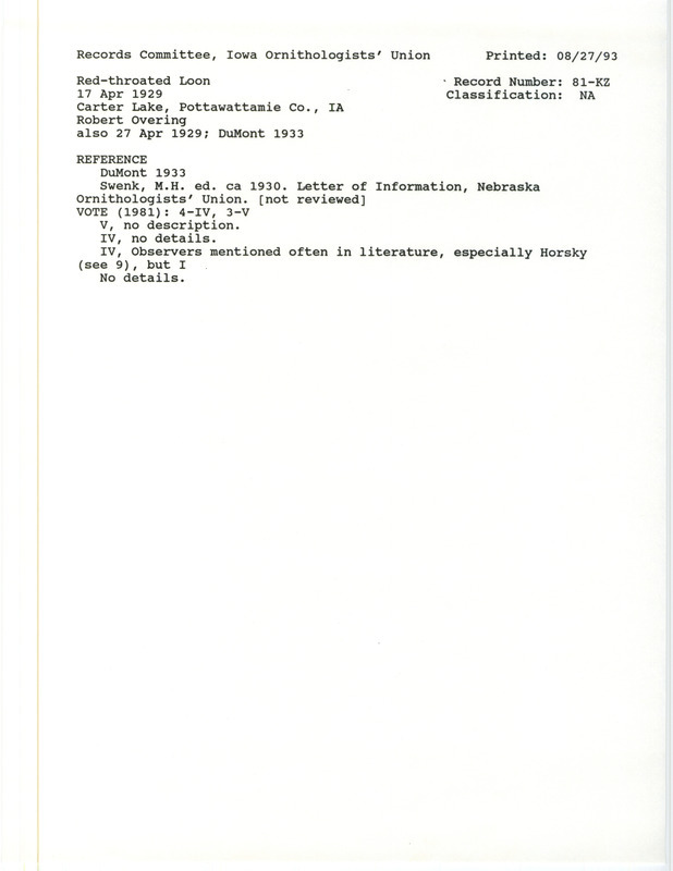 Records Committee review for a flock of Red-throated Loon at Carter Lake in Pottawattamie County on April 17, 1929. Includes a record review document with votes, the original sighting record found in the publication A Revised List of the Birds of Iowa by Philip A. DuMont seen by Robert Overing, and referenced by two other publications.