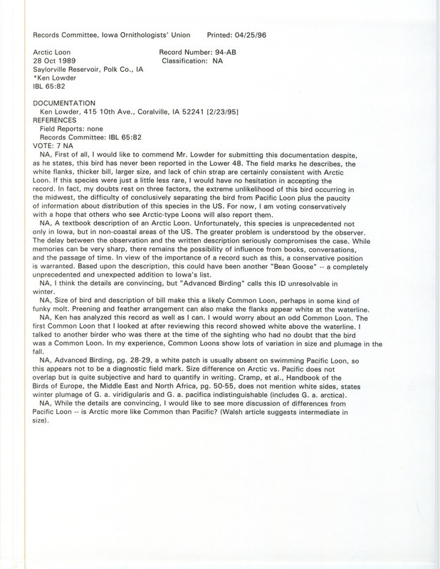 Records Committee review for an Arctic Loon at Saylorville Reservoir in Polk County, IA on October 28, 1989. Includes a record review document with votes, and a documentation form in the form of a letter from Ken Lowder to Thomas H. Kent with Geri Langham receiving a copy as well on September 16, 1994 submitted to the committee.