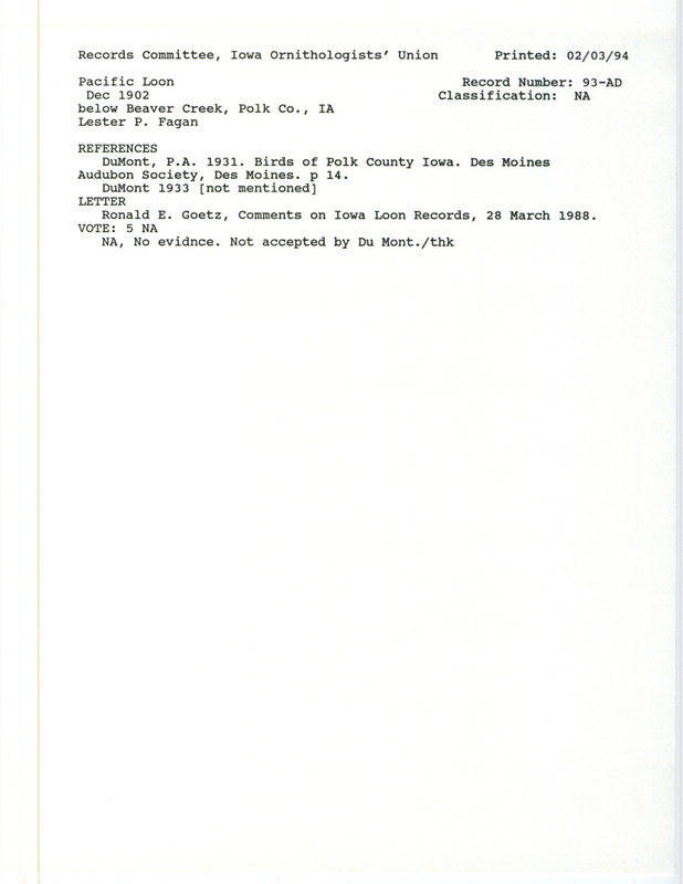 Records Committee review for two Pacific Loon at Beaver Creek in Polk County, IA, in December, 1902. Includes a record review document with votes, comments by the IOU Records Committee on the sighting, the original sighting record found in the publication Birds of Polk County, Iowa, by Philip A. DuMont and seen by Lester P. Fagan.