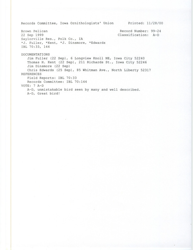 Records committee review of a Brown Pelican at Saylorville Reservoir in Polk County, IA on September 22, 1999. Includes a record review document with votes and four documentation forms submitted to the committee.