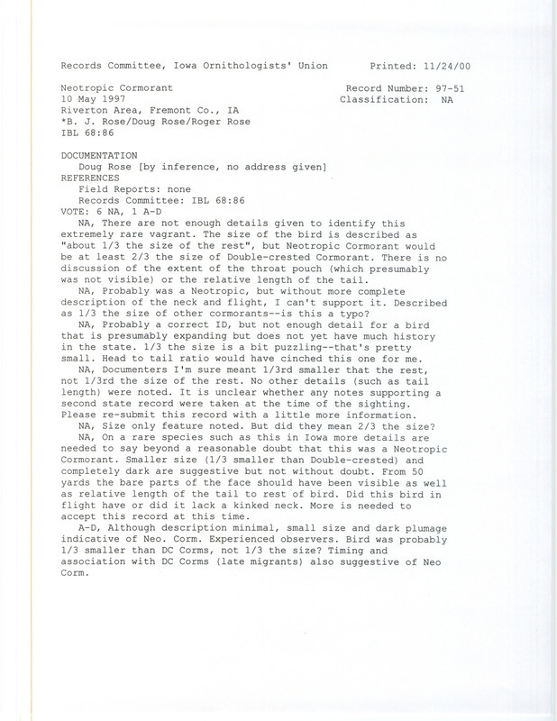 Records Committee review for a a Neotropic Cormorant at Riverton Area in Fremont County, IA on May 10, 1997. Includes a record review document with votes and the original sighting record found in the publication Details of Birds Fremont County Iowa by B.J. Rose, Doug Rose, and Roger Rose.