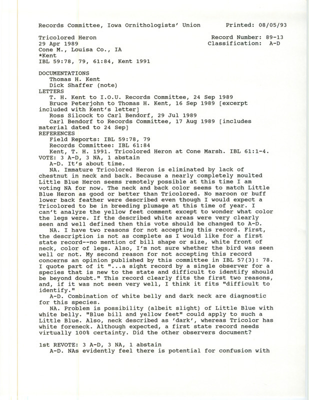 Records Committee review of a Tricolored Heron at Cone March, Louisa County, IA on April 29, 1989. Includes record review documents with votes, articles in Iowa Bird Life and the Loon, maps of Tri-Colored Heron sightings and breeding areas, correspondence about the sighting from Ross Silcock to Carl Bendorf, from to Dick Shaffer to Thomas H. Kent, from Bruce Peterjohn to Thomas H. Kent and committee votes, and a documentation form submitted to the committee.