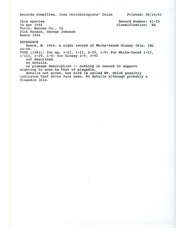 Records Committee review for an Ibis species in Turin in Monona County, IA on April 30, 1954. Includes a record review document with votes and the original sighting record found in the publication A sight record of White-faced Glossy Ibis in Iowa Bird Life by Maynard Reece seen by Dick Hanson and George Johnson.