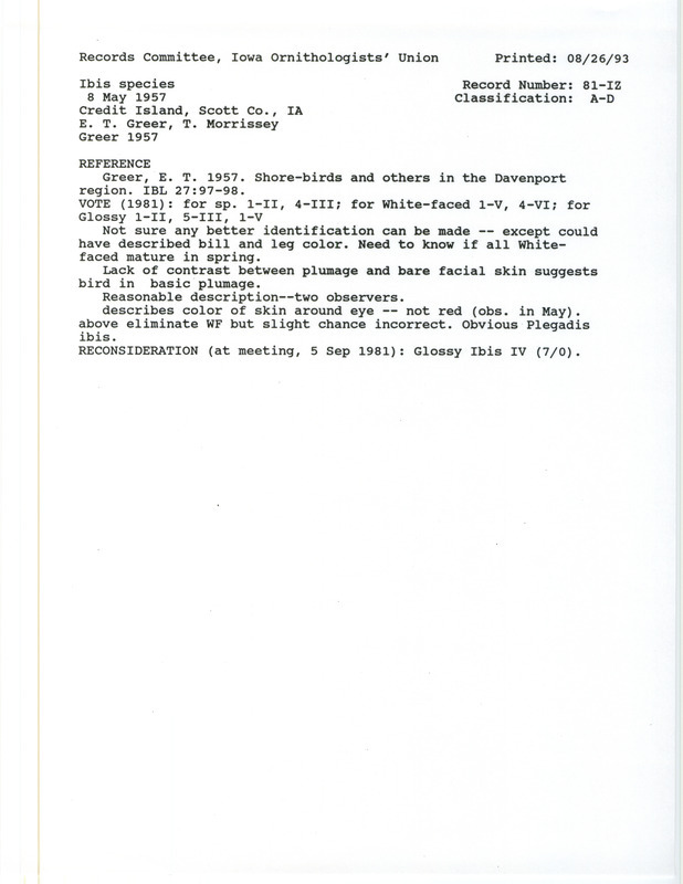 Records Committee review for an Ibis species at Credit Island in Scott County, IA on May 8, 1957. Includes a record review document with votes and the original sighting record found in the publication Shorebirds and other in Davenport region in Iowa Bird Life 27:97-98 by Edward T. Greer, seen by Greer and Tom Morrissey.