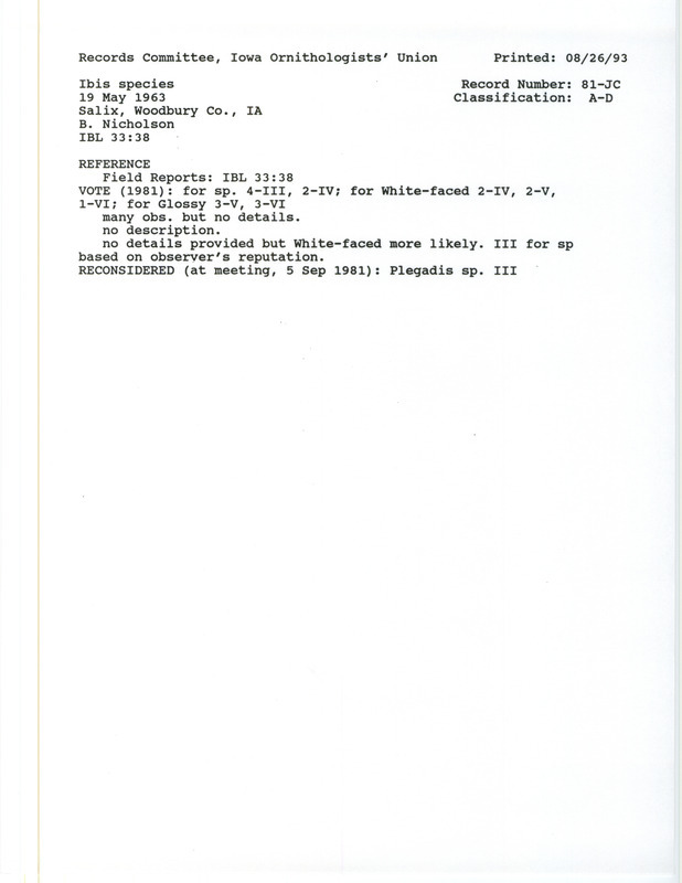 Records Committee review for an Ibis species near Salix in Woodbury County, IA on May 19, 1963. Includes a record review document with votes, the original sighting record found in the publication General notes reports in Iowa Bird Life 33:37-41 by Woodward H. Brown seen by Bob Nicholson.