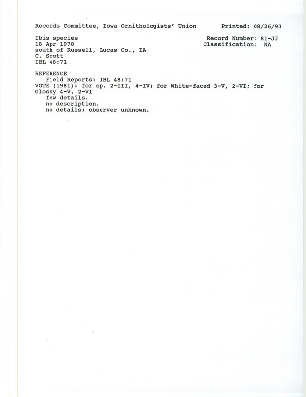 Records Committee review for eleven Ibis species at Russell in Lucas County, IA on April 18, 1978. Includes a record review document with votes and the original sighting record found in the publication Field reports in Iowa Bird Life 48:69-77 by Nick Halmi seen by Charlotte Scott.