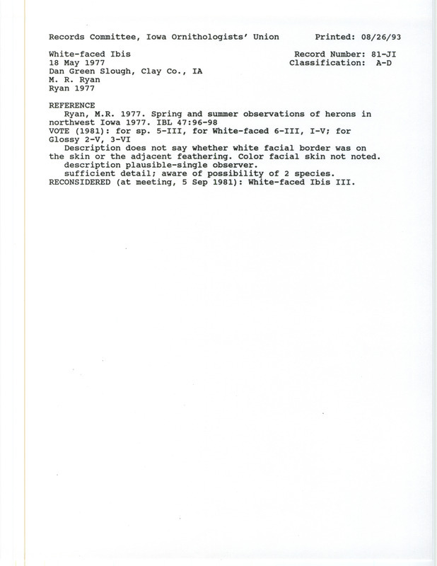 Records Committee review for three White-faced Ibises at Dan Green Slough in Clay County, IA on May 18, 1977. Includes a record review document with votes and the original sighting record found in the publication Spring and summer observations of herons in northwest Iowa 1977, IBL 47(3):96-98, by Mark R. Ryan.