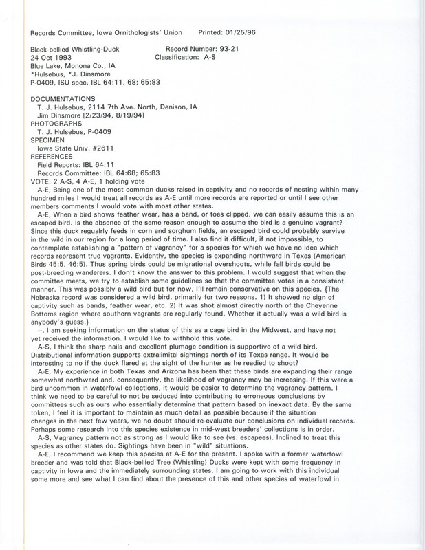 Records Committee review for a Black-bellied Whistling Duck at Blue Lake in Monona County, IA on October 24, 1993. Includes a record review document with votes, photographs of the specimens, notes on the specimen by Jim Dinsmore and the original sighting record found in the field notes with photograph by Terry J. Hulsebus.