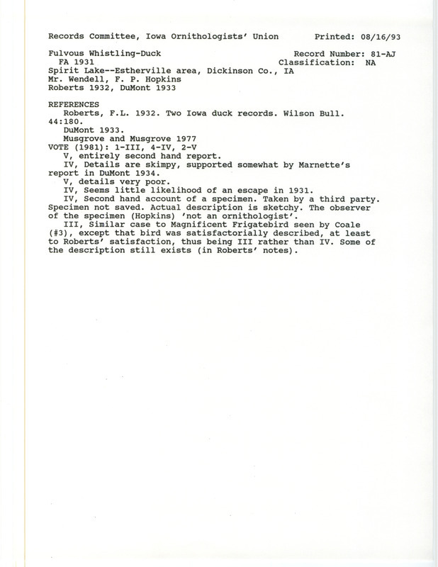 Records Committee review for a Fulvous Whistling-Duck at Estherville in Emmet County, IA in the fall of 1931. Includes a record review document with votes, the original sighting record found in the publication Two Iowa duck records in Wilson Bulletin 44:180 by Francis L.R. Roberts and referenced by two other publications.