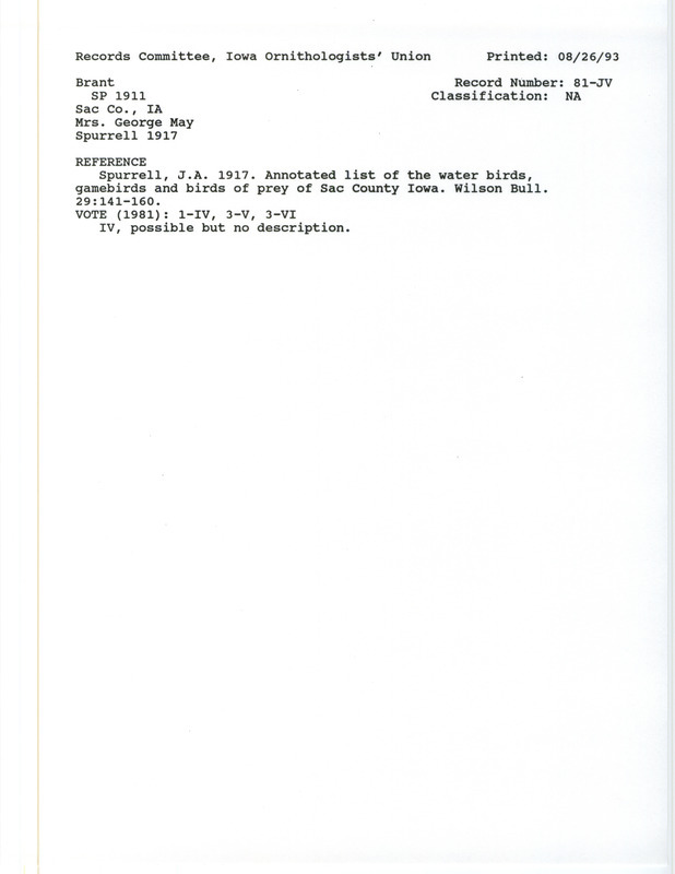 Records Committee review for five Brants at Sac County, IA in the spring of 1911. Includes a record review document with votes, the original sighting record found in the publication Annotated list of the water birds, gamebirds and birds of prey of Sac County Iowa in Wilson Bull 29:141-160 by J.A. Spurrell seen by Beulah H. May.