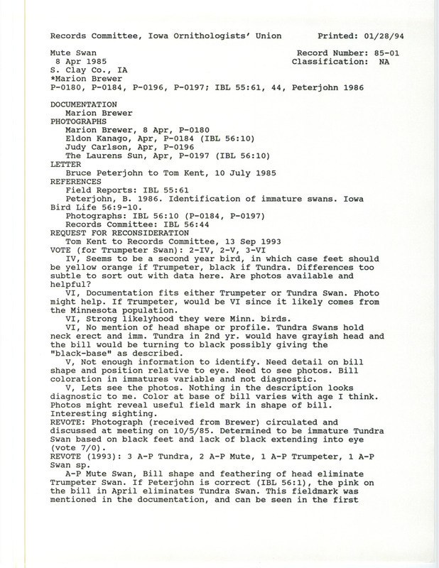 Records Committee review for a a Mute Swan at South Clay County, IA on April 8, 1985. Includes a record review document with votes, a page of copied photos, an article in Iowa Bird Life, internal correspondence, summary of review, and a documentation form submitted to the committee.