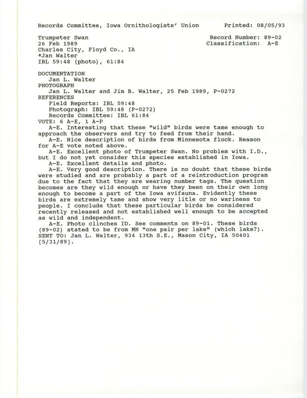 Records Committee review of a Trumpeter Swan at Charles City in Floyd County, IA on February 26, 1989. Includes a record review document with votes, three photocopied photos, an article in Iowa Bird Life, and a documentation form submitted to the committee.