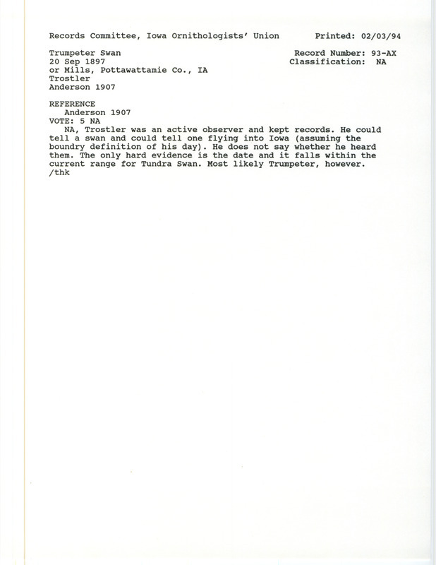 Records Committee review for several Trumpeter Swans at Mills and Pottawattamie Counties, IA on September 20, 1897. Includes a record review document with votes and the original sighting record found in the publication Birds of Iowa by Rudolph Martin Anderson seen by I.S. Trostler.