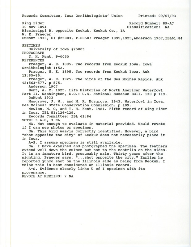 Records Committee review for a King Eider at Keokuk in Keokuk County on November 10, 1894. Includes a record review document with votes, photographs of the specimen, the original sighting record found in the publication Two records from Keokuk Iowa in Iowa Ornithologist 1:52 by William E. Praeger, and referenced by seven other publications.