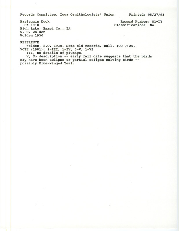 Records Committee review for a few Harlequin Ducks at High Lake in Emmet County, IA around 1910 during the fall. Includes a record review document with votes and the original sighting record found in the publication Some old records in Bull IOU 7:25 by B.O. Wolden.