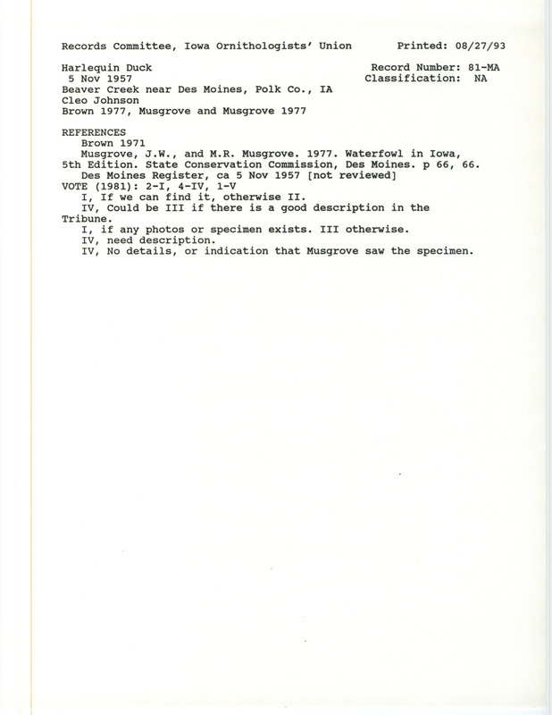 Records Committee review for a Harlequin Duck at Beaver Creek near Des Moines in Polk County, IA on November 5, 1957. Includes a record review document with votes, the original sighting record found in the publication An Annotated List of the Birds of Iowa by Woodward H. Brown seen by Cleo Johnson, and referenced by another publication.