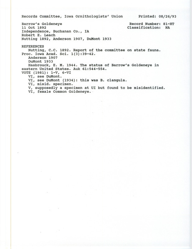 Records Committee review for a Barrow's Goldeneye at Independence in Buchanan County, IA on October 11, 1892. Includes a record review document with votes, the original sighting record found in the publication Report of committee on state fauna in the Proceedings of the Iowa Academy of Sciences 1(3):39-42 by C.C. Nutting seen by Robert E. Leach, and referenced by three other publications.