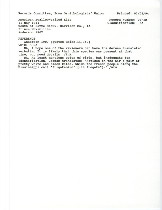 Records Committee review for Swallow-tailed Kites at the mouth of the Little Sioux River in Harrison County, IA on May 11, 1834. Includes a record review document with votes and the original sighting record found in the publication Birds of Iowa by Rudolph Martin Anderson seen by Prince Maximilian.