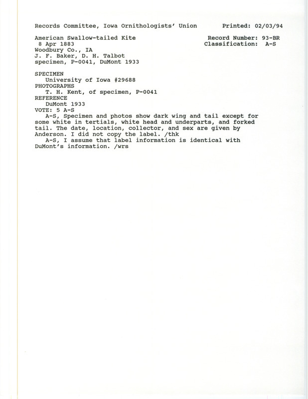 Records Committee review for two American Swallow-tailed Kites at Woodbury County, IA on April 8, 1883. Includes a record review document with votes, two photographs of the specimen, the original sighting record found in the publication Revised List of Birds of Iowa by Philip A. DuMont seen by D.H. Talbot and J.F. Baker.