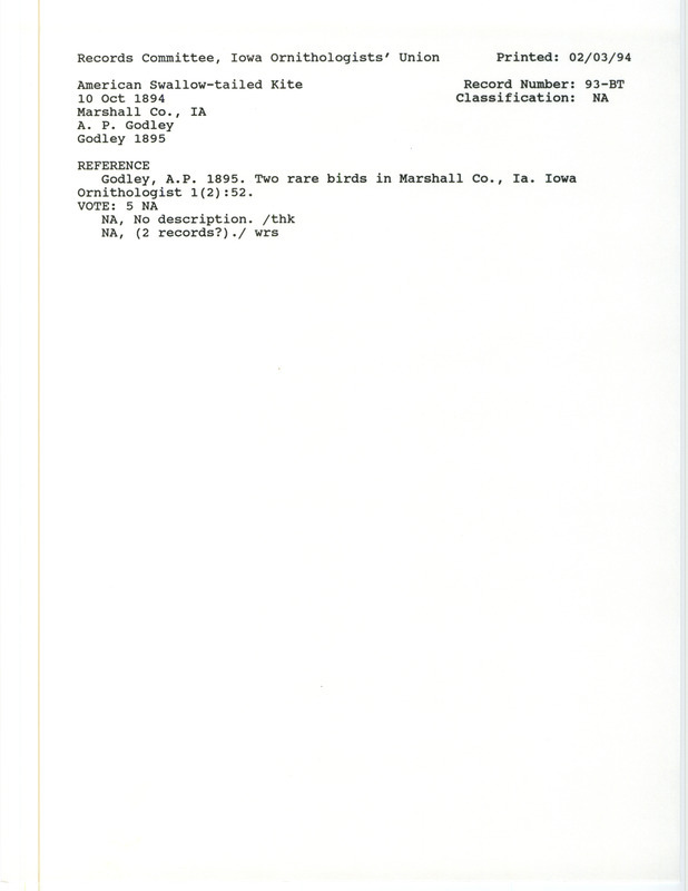 Records Committee review for an American Swallow-tailed Kite at Marshall County, IA on October 10, 1894. Includes a record review document with votes and the original sighting record found in the publication Two rare birds in Marshall Co. Iowa in Iowa Ornithologist 1:52 by A.P. Godley.