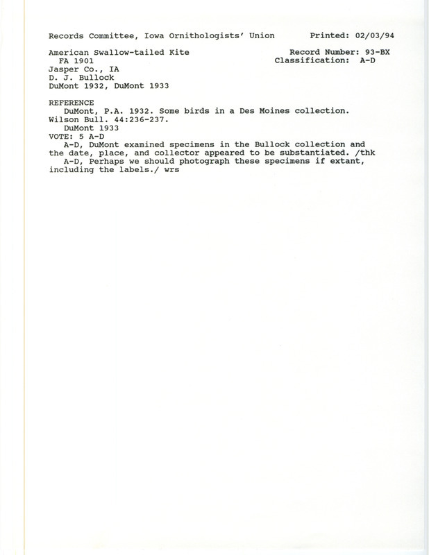 Record Committee review for an American Swallow-tailed Kite at Jasper County, IA during the of Fall 1901. Includes a record review document with votes, the original sighting record found in the publication Some birds in a Des Moines collection in Wilson Bull 44:236-237 by P.A. DuMont seen by D.J. Bullock, and referenced by another publication.