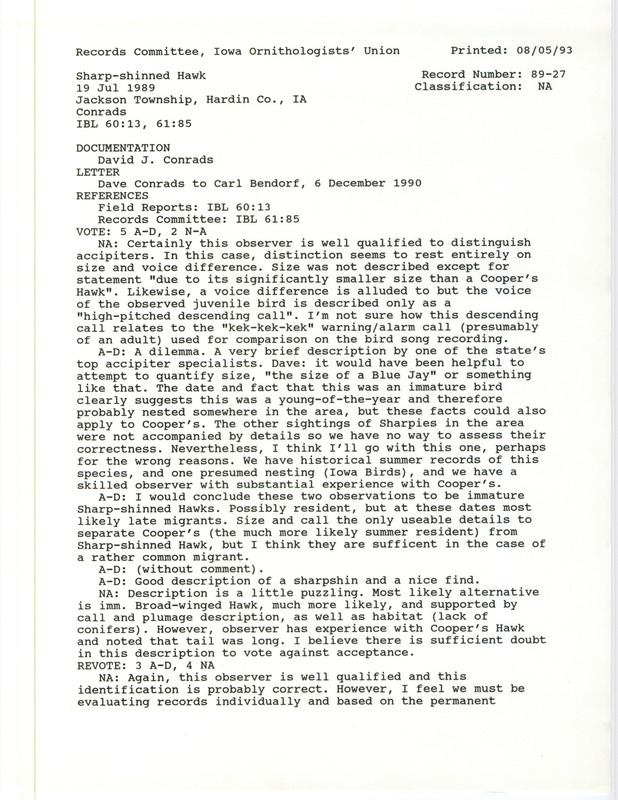 Records Committee review of a Sharp-shinned Hawk at Jackson Township in Hardin County on July 19, 1989. Includes a record review document with votes, correspondence about the bird sighting by David Conrads to Carl Bendorf, and a documentation form submitted to the committee.