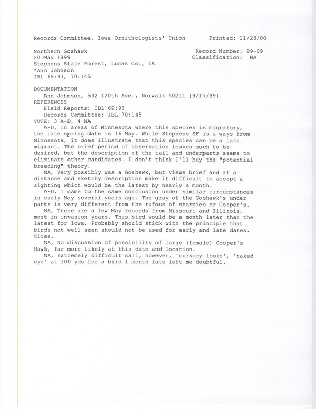 Records Committee review of a Northern Goshawk at Stephens State Forest in Lucas County, IA on May 20, 1999. Includes a record review document with votes and a documentation form submitted to the committee.