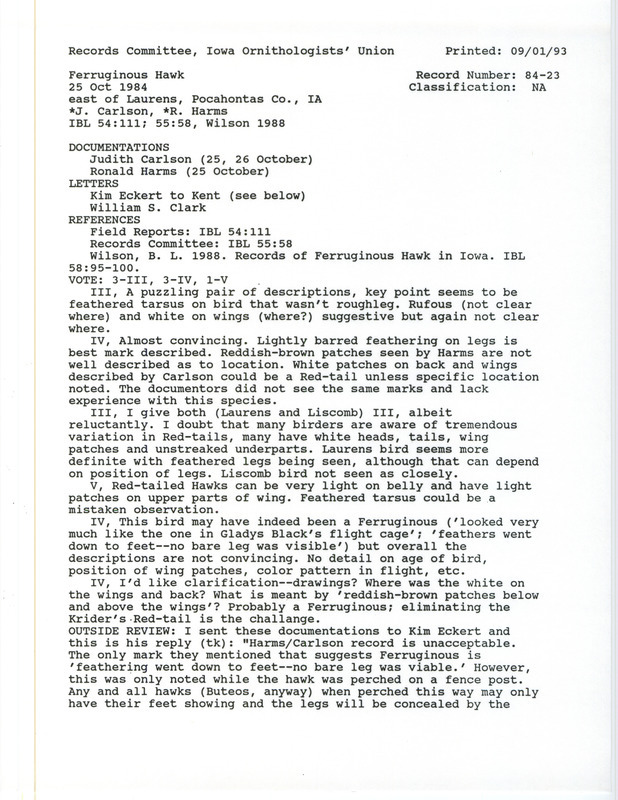 Records Committee review of a Ferruginous Hawk at Laurens in Pocahontas County, IA on October 25 and 26, 1984. Includes a record review document with votes, an article from Iowa Bird Life, and two documentation forms submitted to the committee.