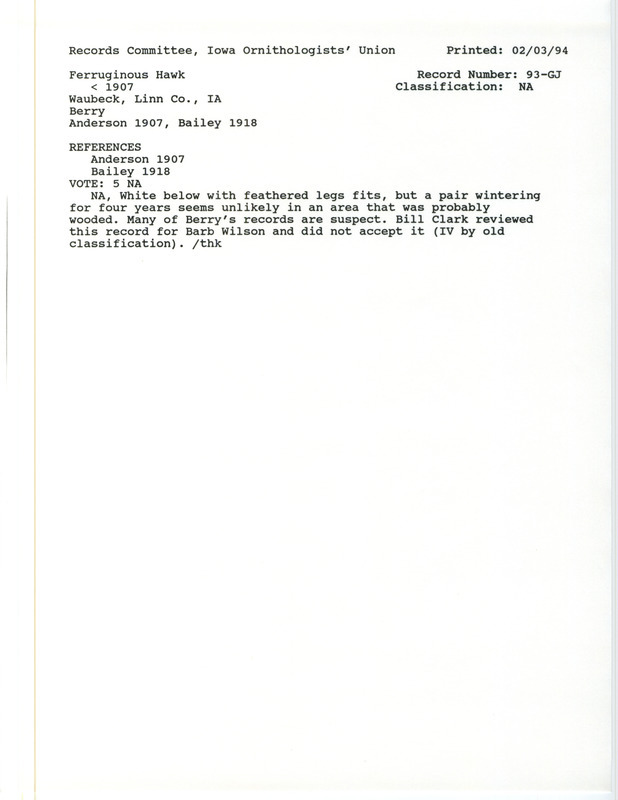 Records Committee review for two Ferruginous Hawks at Waubeek in Linn County, IA before 1907. Includes a record review document with votes, the original sighting record found in the publication Birds of Iowa by R.M. Anderson seen by George H. Berry and J.W. Preston, and referenced by three other publications.