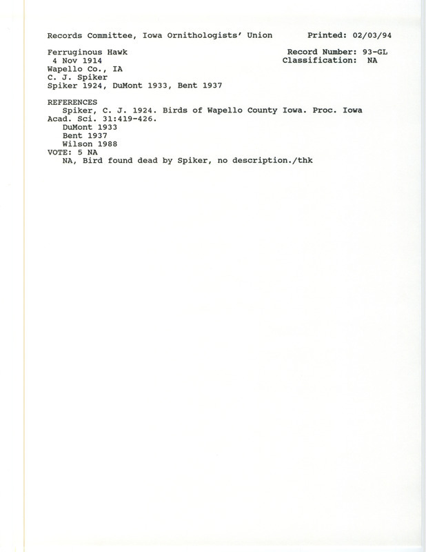 Records Committee review for a Ferruginous Hawk in Wapello County, IA on November 4, 1914. Includes a record review document with votes, the original sighting record found in the publication Birds of Wapello County Iowa in the Proceedings of the Iowa Academy of Sciences by C.J. Spiker, and referenced by three other publications.