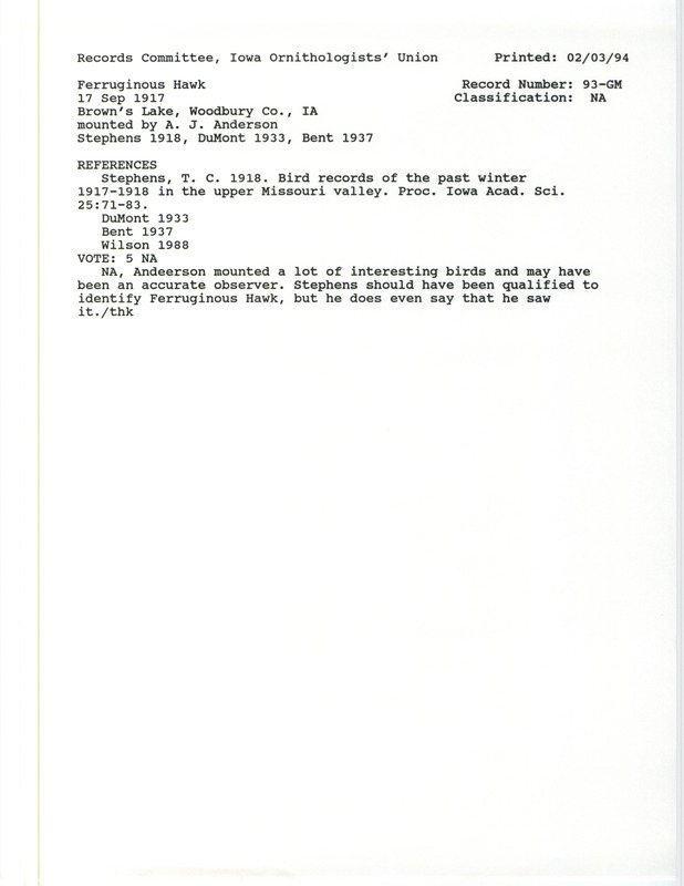 Records Committee review for a Ferruginous Hawk at Brown's Lake in Woodbury County, IA on September 17, 1917. Includes a record review document with votes, the original sighting record found in the publication Bird records of the past winter 1917-1918 in the upper Missouri valley in the Proceeding of the Iowa Academy of Sciences by Thomas C. Stephens seen by A.J. Anderson, and referenced by three other publications.