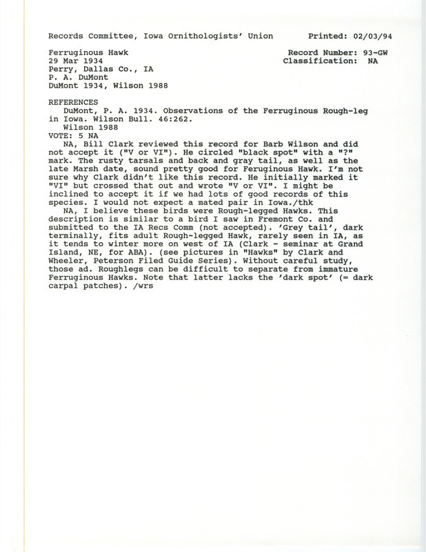 Records Committee review for two Ferruginous Hawks southwest of Perry in Dallas County, IA on March 29, 1934. Includes a record review document with votes, the original sighting record found in the publication Observations of the Ferruginous Rough-leg in Iowa in Wilson Bulletin by P.A. DuMont, and referenced by another publication.