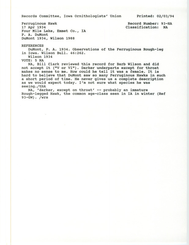 Records Committee review for a Ferruginous Hawk at Four Mile Lake in Emmet County, IA on April 17, 1934. Includes a record review document with votes, the original sighting record found in the publication Observations of the Ferruginous Rough-leg in Iowa in Wilson Bulletin by P.A. DuMont, and referenced by another publication.