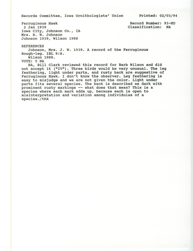 Records Committee review for three Ferruginous Hawks at Iowa City in Johnson County, IA on January 2, 1939. Includes a record review document with votes, the original sighting record found in the publication A record of the Ferruginous Rough-leg in Iowa Bird Life 9:8 by J.W. Johnson, and referenced by another publication.