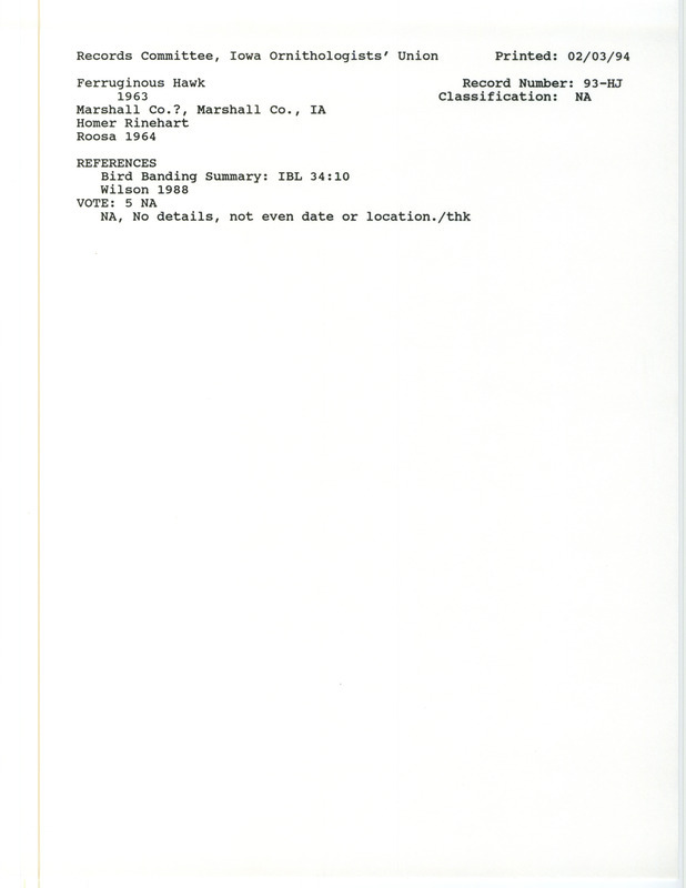 Records Committee review for Ferruginous Hawks in Marshall County, IA in 1963. Includes a record review document with votes, the original sighting record found in the publication Iowa bird banding summary for 1963 in Iowa Bird Life 34:10-13 by Dean Roosa seen by Homer Rinehart, and referenced by another publication.