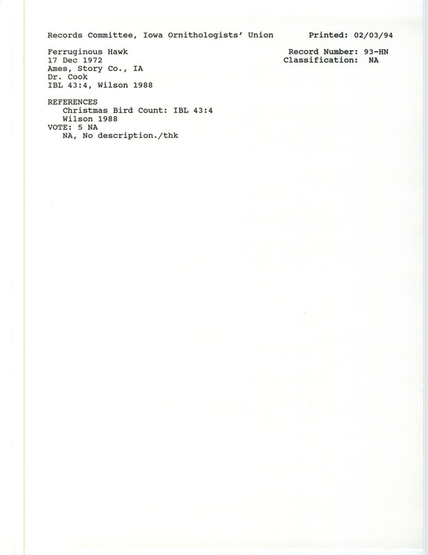 Records Committee review for a Ferruginous Hawk at Ames in Story County, IA on December 17, 1972. Includes a record review document with votes, the original sighting record found in the publication Christmas bird census in Iowa Bird Life 43:3-11 by J. P. Rod seen by Dr. Barnett C. Cook, and referenced by another publication.