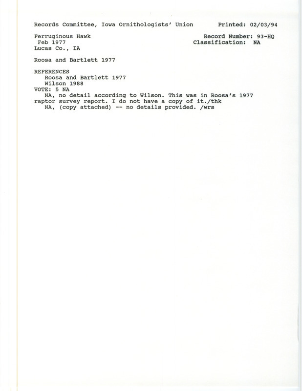 Records Committee review for two Ferruginous Hawks at Lucas County, IA during the Winter of 1977. Includes a record review document with votes, the original sighting record found in the publication Winter Raptor Survey--1977 by Dean Roosa and Paul Bartelt, and referenced by another publication.