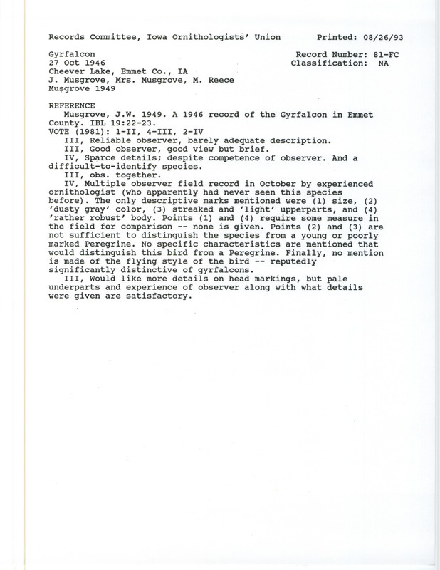 Records Committee review for a Gyrfalcon at Cheever Lake in Emmet County, IA on October 27, 1946. Includes a record review document with votes and the original sighting record found in the publication A 1946 record of the Gyrfalcon in Emmet County in Iowa Bird Life 19:22-23 by J.W. Musgrove also seen by Maynard Reece and Mary Musgrove.