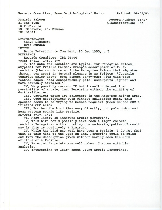 Records Committee review of a Prairie Falcon north of Alleman in Polk County, IA on September 21, 1985. Includes a record review document with votes, correspondence about the sighting from Bruce Peterjohn to Tom Kent about the documentation forms, and two documentation forms submitted to the committee.