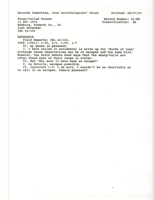 Records Committee review for a Sharp-tailed Grouse near Hamburg in Fremont County, IA on November 13, 1974. Includes a record review document with votes and the original sighting record found in the publication Field Reports in Iowa Bird Life 44:101 by Woodward H. Brown seen by Ione Getscher.