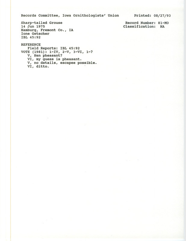 Records Committee review for a Sharp-tailed Grouse near Hamburg in Fremont County, IA on June 14, 1975. Includes a record review document with votes and the original sighting record found in the publication Field Reports in Iowa Bird Life 45:92 by Woodward H. Brown seen by Ione Getscher.