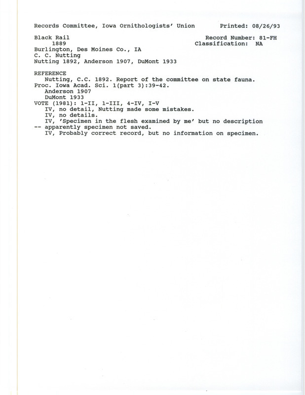 Records Committee for a Black Rail at Burlington in Des Moines County, IA in 1889. Includes a record review document with votes, the original sighting record found in the publication Report of the committee on state fauna in the Proceedings of the Iowa Academy of Science 1:39-42 by C.C. Nutting, and referenced by two other publications.