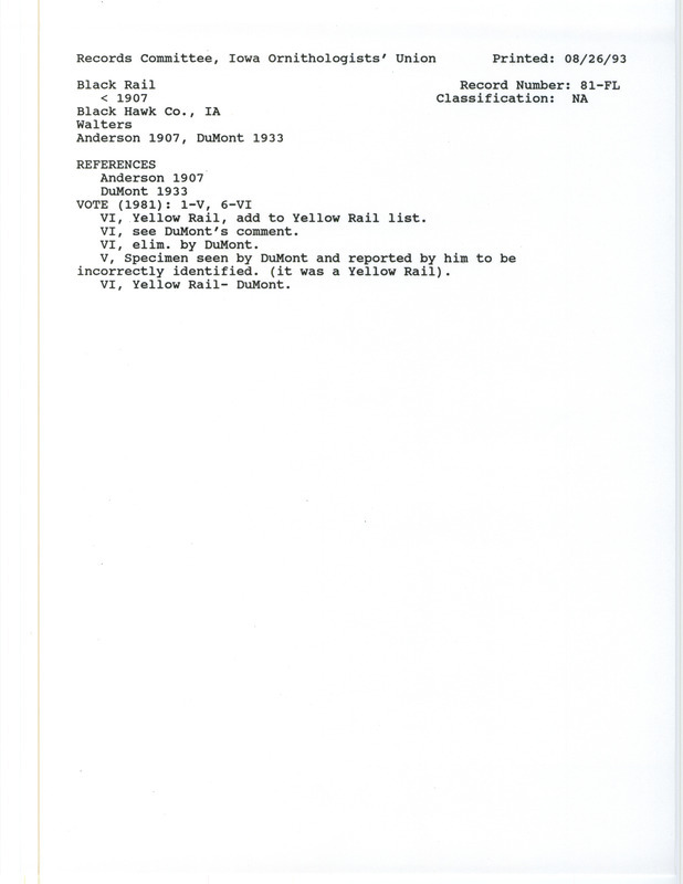 Records Committee review for a Black Rail at Black Hawk County, IA before 1907. Includes a record review document with votes, the original sighting record found in the publication Birds of Iowa by Rudolph Martin Anderson seen by G.W. Walters, and referenced by another publication.