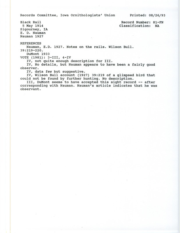 Records Committee review for a Black Rail at Sigourney in Keokuk County, IA on May 5, 1914. Includes a record review document with votes, the original sighting record found in the publication Notes on the rails in Wilson Bulletin 39:217-219 by E.D. Nauman, and referenced by another publication.