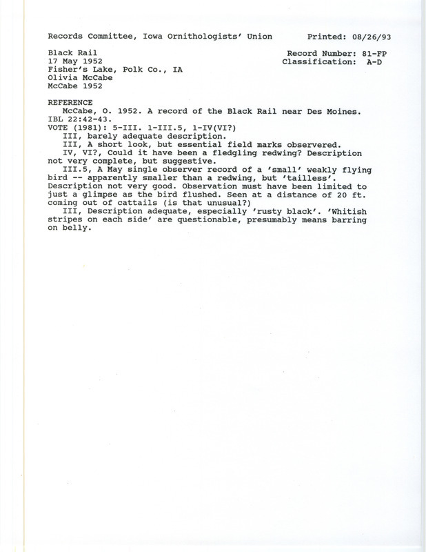 Records Committee review for a Black Rail at Fisher's Lake in Polk County, IA on May 17, 1952. Includes a record review document with votes and the original sighting record found in the publication A record of the Black Rail near Des Moines in Iowa Bird Life 22:42-43 by Olivia McCabe.