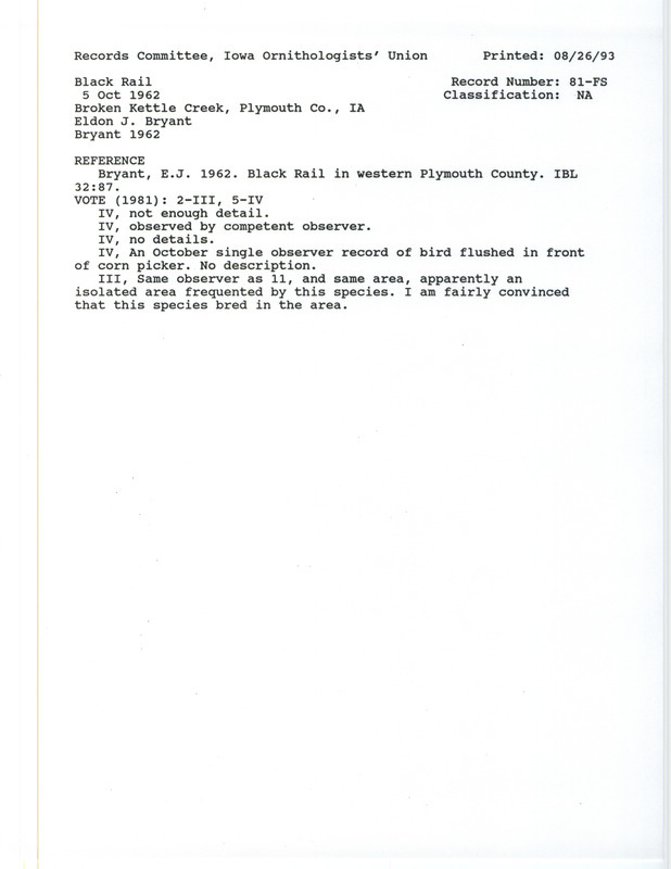 Records Committee review for a Black Rail at Broken Kettle Creek in Plymouth County, IA on October 5, 1962. Includes a record review document with votes and the original sighting record found in the publication Black Rail in Western Plymouth County in Iowa Bird Life 32:87 by Eldon J. Bryant.