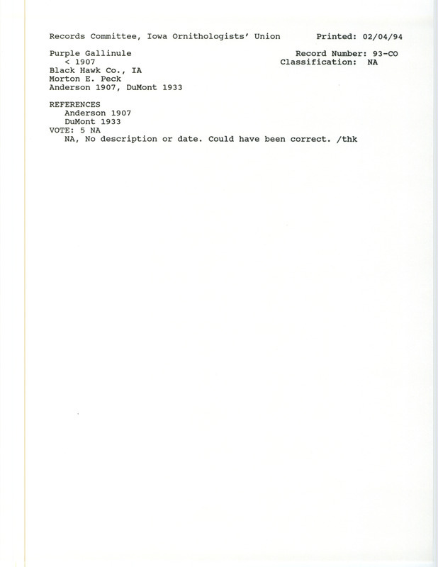 Records Committee review for Purple Gallinule at Black Hawk County, IA before 1907. Includes a record review document with votes, the original sighting record found in the publication Birds of Iowa by Rudolph Martin Anderson seen by Morton E. Peck, and referenced by two other publications.