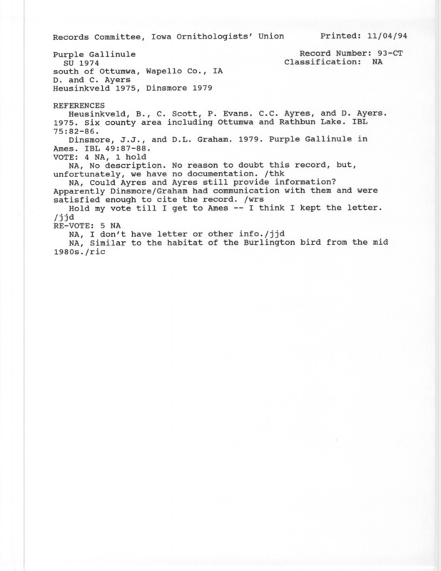 Records Committee review for a Purple Gallinule in Wapello County, IA during the Summer of 1974. Includes a record review document with votes, the original sighting record found in the publication Six county area including Ottumwa and Rathbun Lake in Iowa Bird Life 75:82-86 by B.C. Heusinkveld, C. Scott, Pearl Evans, C. Ayers, and D. Ayers, and referenced by another publication.