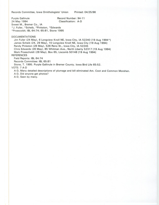 Records Committee review of a Purple Gallinule at Sweet March in Bremer County, IA on May 24 and 29, 1994. Includes a record review document with votes, an article in Iowa Bird Life, and five documentation forms submitted to the committee.