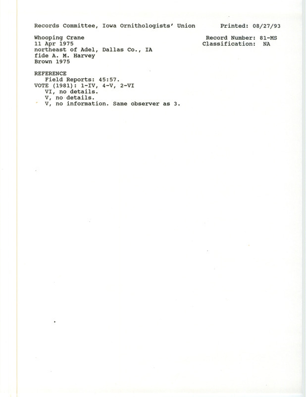 Records Committee review for five Whooping Cranes northeast of Adel in Dallas County, IA on April 11, 1975. Includes a record review document with votes and the original sighting record found in the publication Field reports in Iowa Bird Life 45:57 by Woodward H. Brown seen by Agnes M. Harvey.